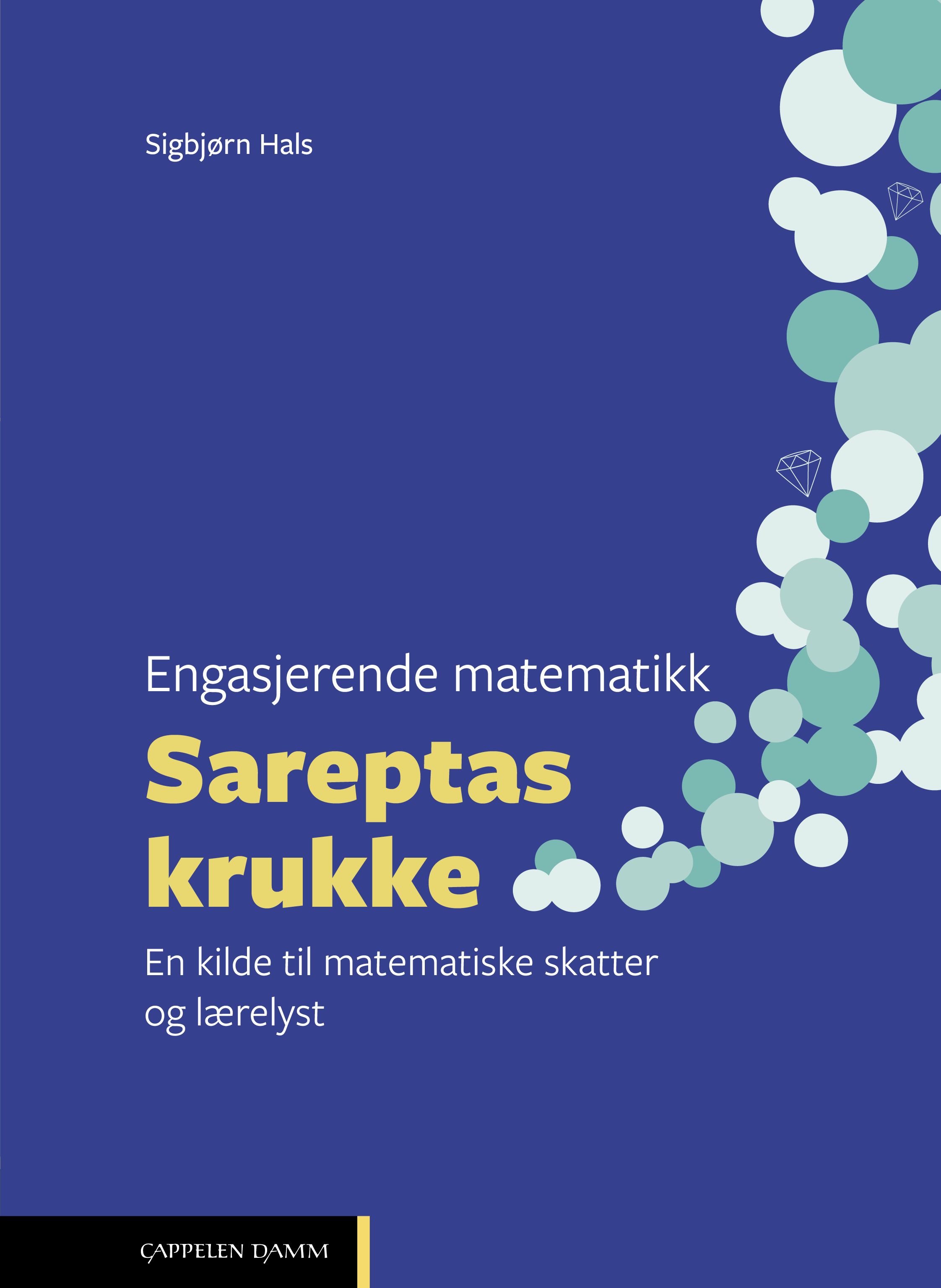 Sareptas krukke - engasjerende matematikk : en kilde til matematiske skatter og lærelyst