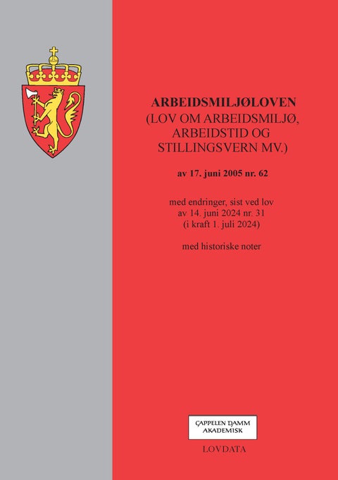 Arbeidsmiljøloven - (lov om arbeidsmiljø, arbeidstid og stillingsvern mv. ) av 17. juni 2005 nr. 62 : med endringer, sist ved lov av 14. juni 2024 nr. 31 (i kraft 1. juli 2024) : med historiske noter