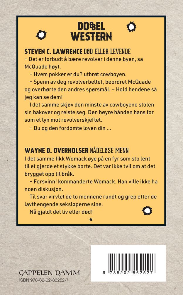Død eller levende ; Nådeløse menn