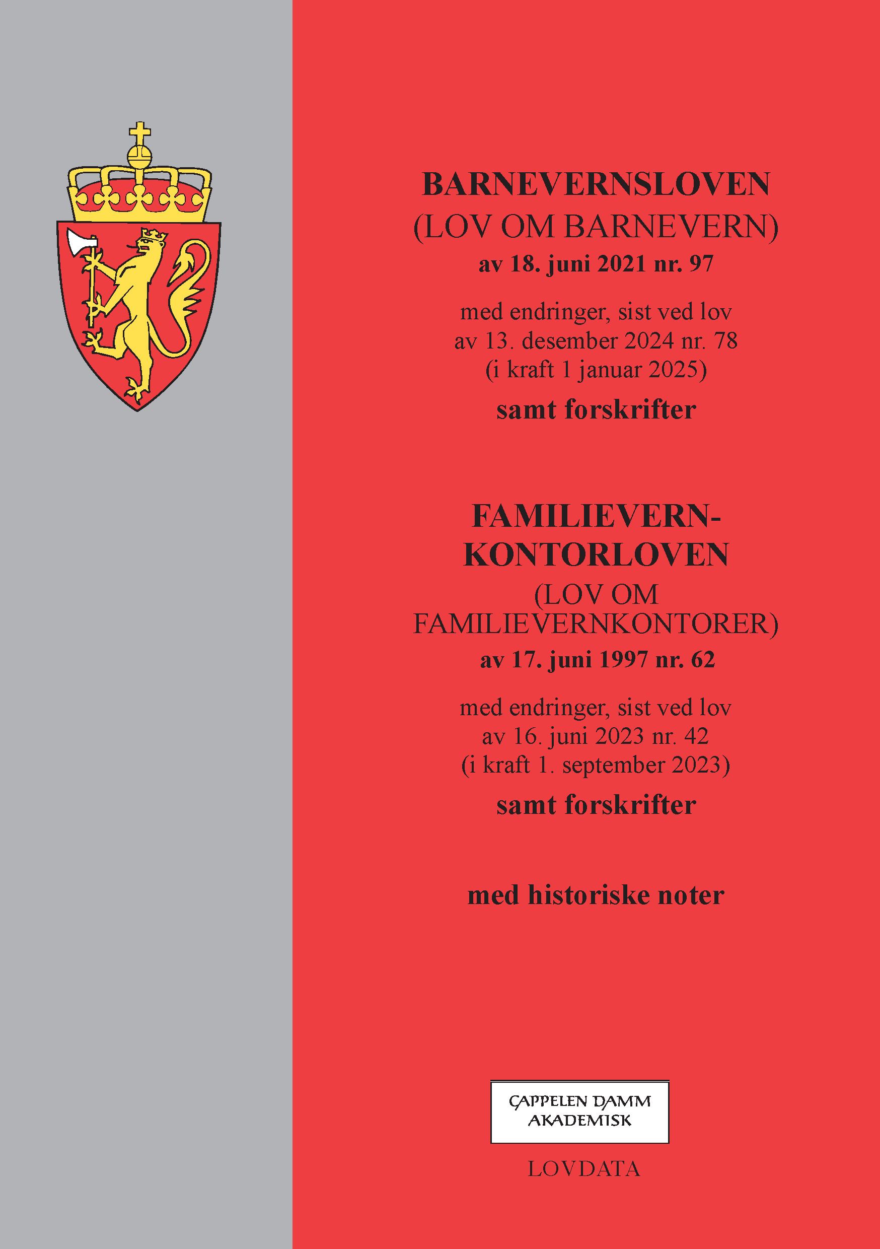 Barnevernsloven ; Familievernkontorloven - (lov om barnevern) av 18. juni 2021 nr. 97 : med endringer, sist ved lov av 13. desember 2024 nr. 78 (i kraft 1 januar 2025) : samt forskrifter :  (lov om familievernkontorer) av 17. juni 1997 nr. 62 : med endringer, sist ved lov av 13. desember 2024 nr. 