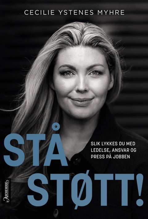 Stå støtt! - slik lykkes du med ledelse, ansvar og press på jobben