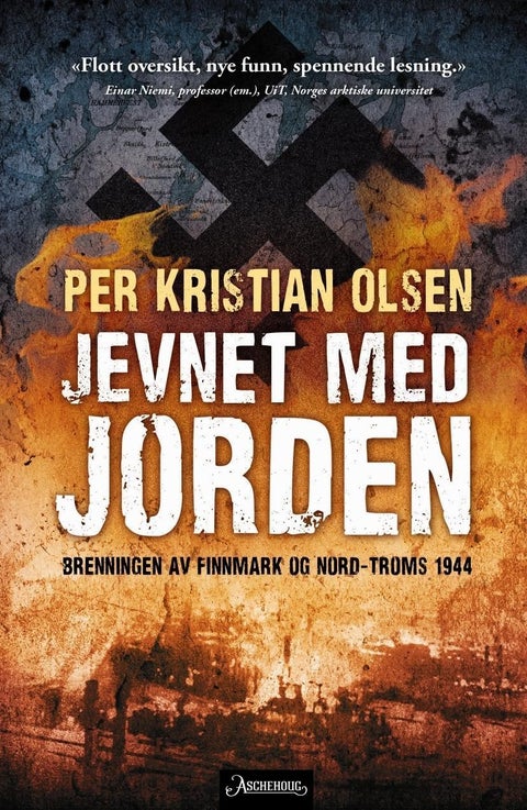 Jevnet med jorden - brenningen av Finnmark og Nord-Troms 1944
