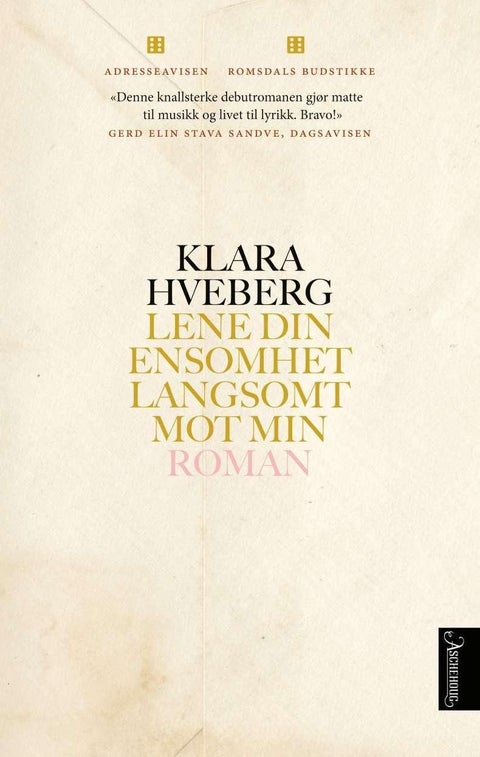 Lene din ensomhet langsomt mot min - roman