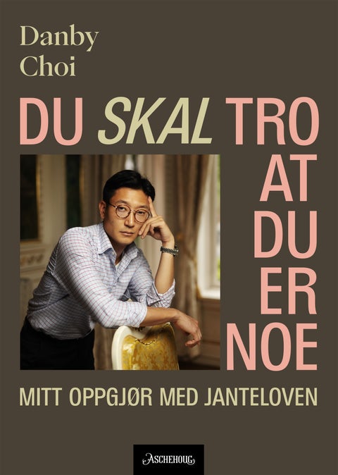 Du skal tro at du er noe - mitt oppgjør med janteloven