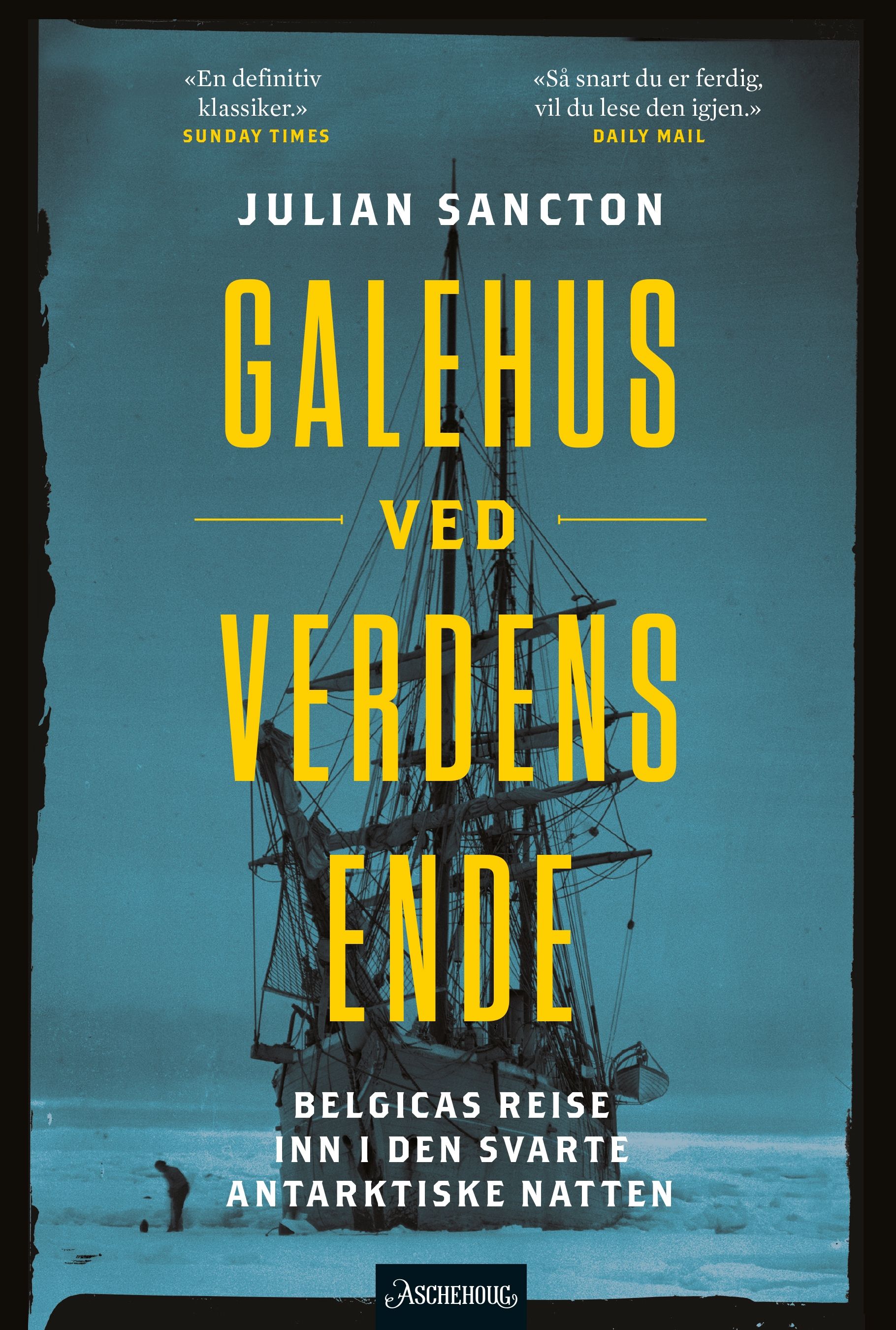 Galehus ved verdens ende - Belgicas reise inn i den mørke antarktiske natten