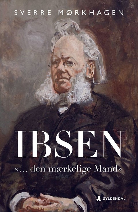 Ibsen - - "... den mærkelige Mand"
