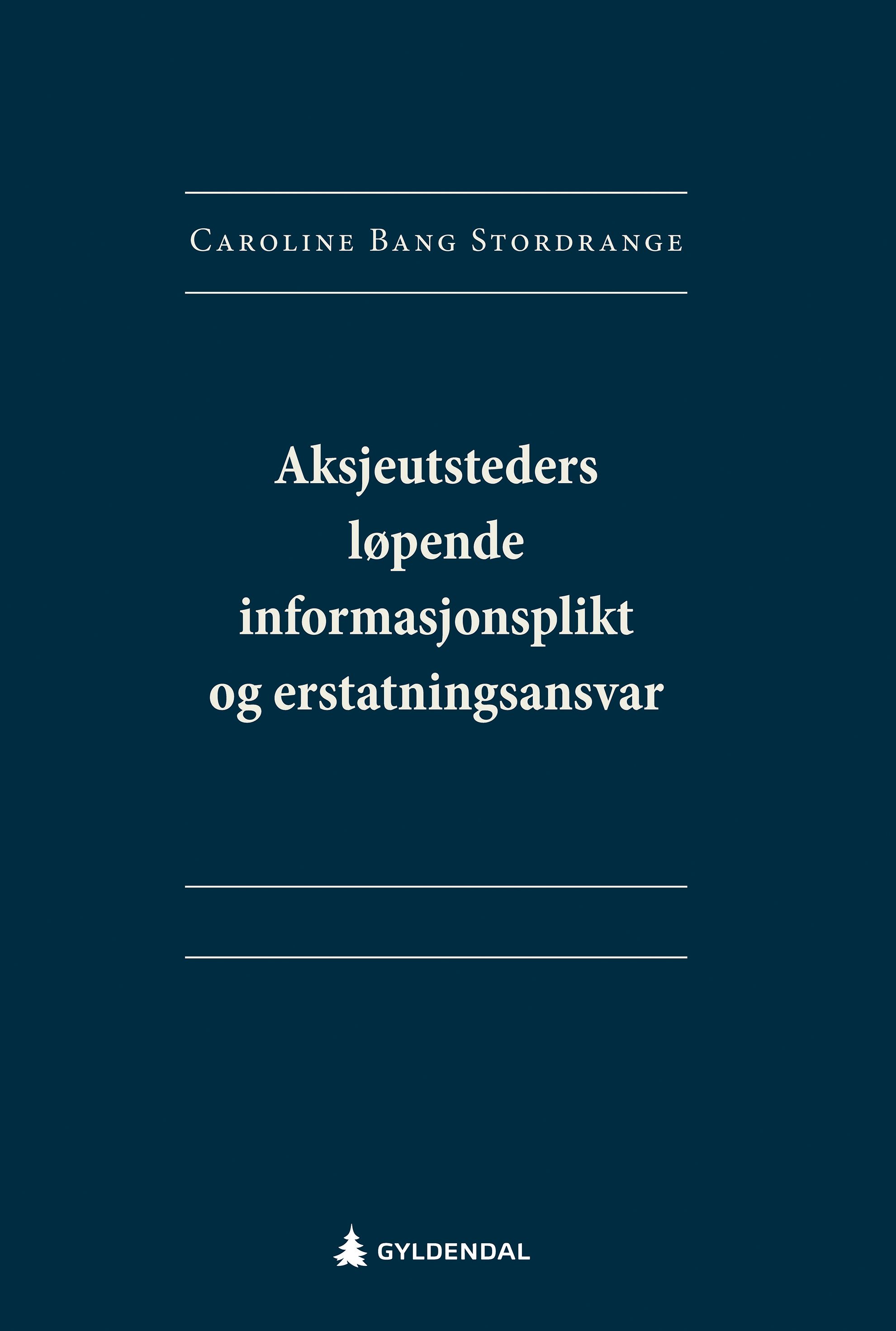 Aksjeutsteders løpende informasjonsplikt og erstatningsansvar - behov og potensial for effektivisering?