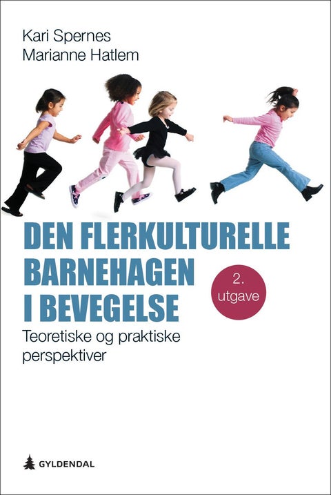 Den flerkulturelle barnehagen i bevegelse - teoretiske og praktiske perspektiver