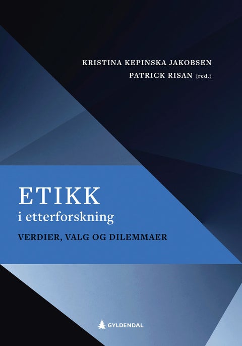 Etikk i etterforskning - verdier, valg og dilemmaer