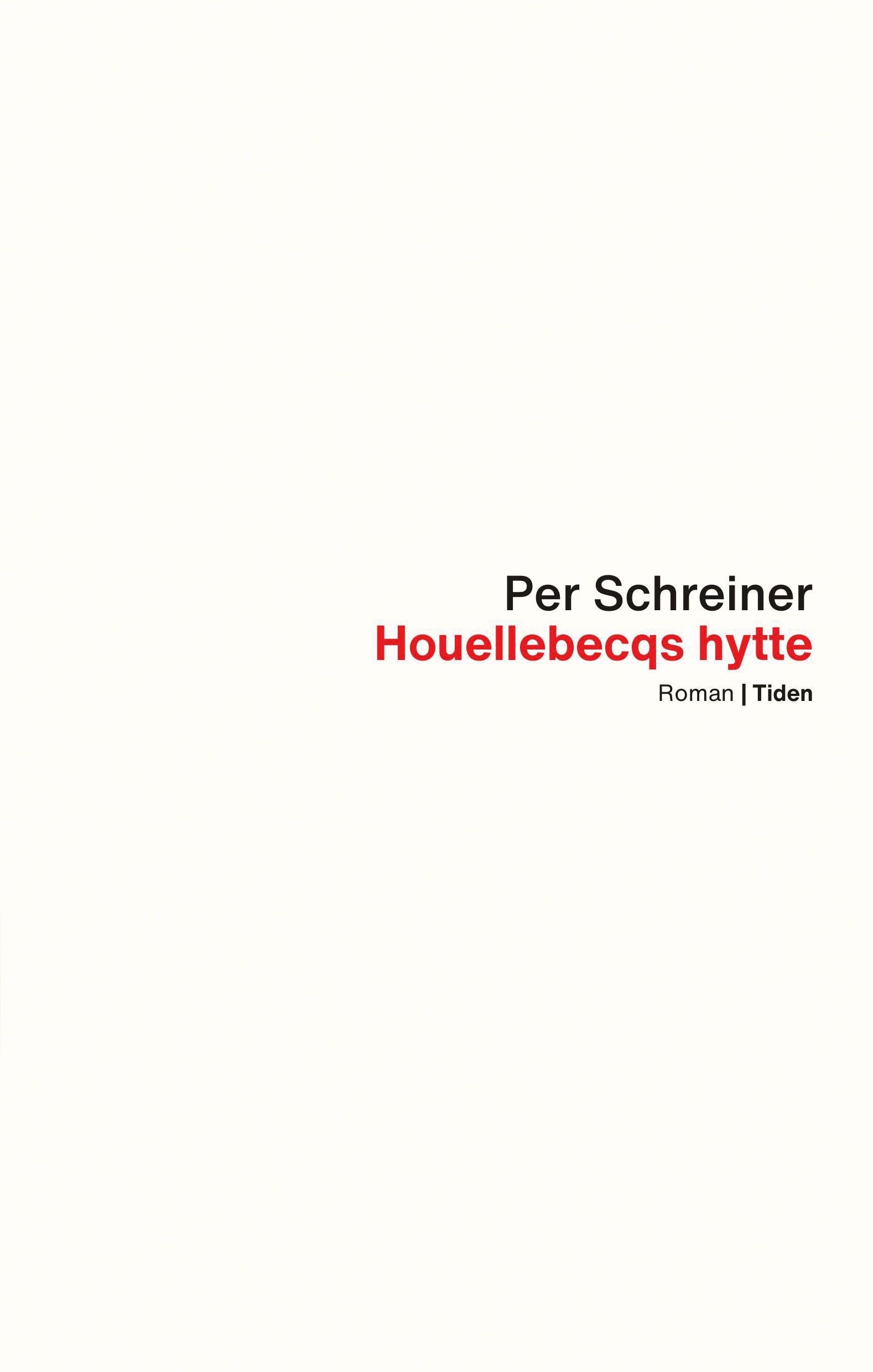 Houellebecqs hytte ; En lang rekke ulykker - roman :