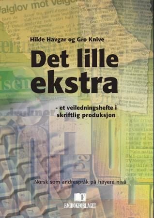 Det lille ekstra - et veiledningshefte i skriftlig produksjon : norsk som andrespråk på høyere nivå