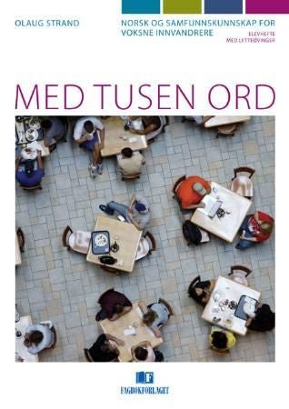 Med tusen ord - norsk og samfunnskunnskap for voksne innvandrere : elevhefte med lytteøvinger