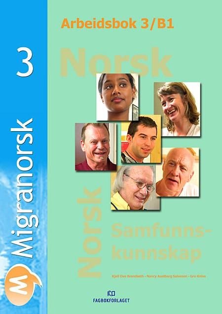 Migranorsk 3 - arbeidsbok 3/B1 : norsk, samfunnskunnskap
