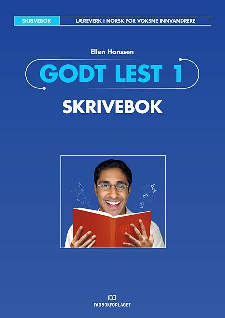 Godt lest 1 - skrivebok : læreverk i norsk for voksne innvandrere