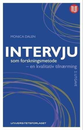 Intervju som forskningsmetode - en kvalitativ tilnærming