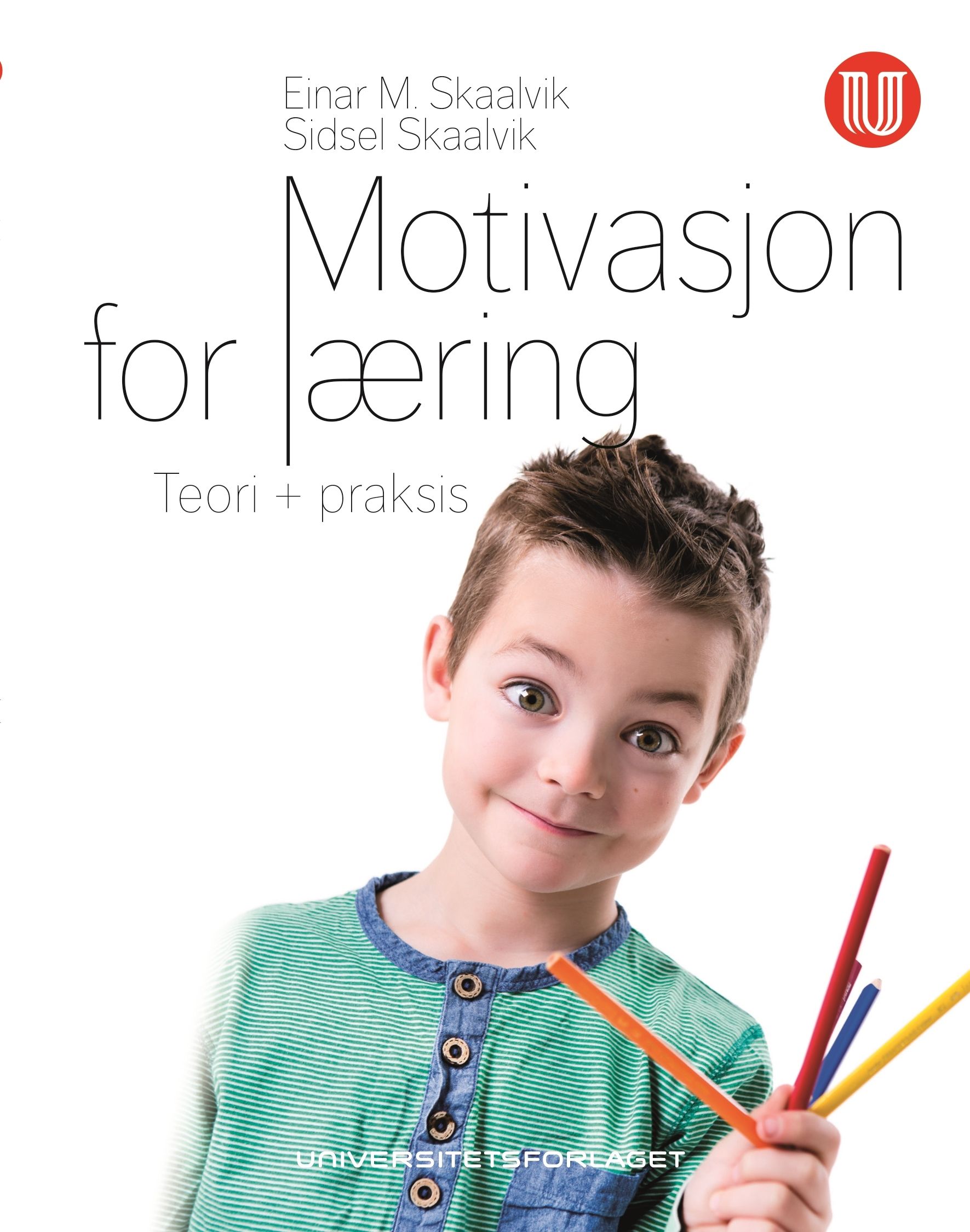 Motivasjon for læring - teori og praksis