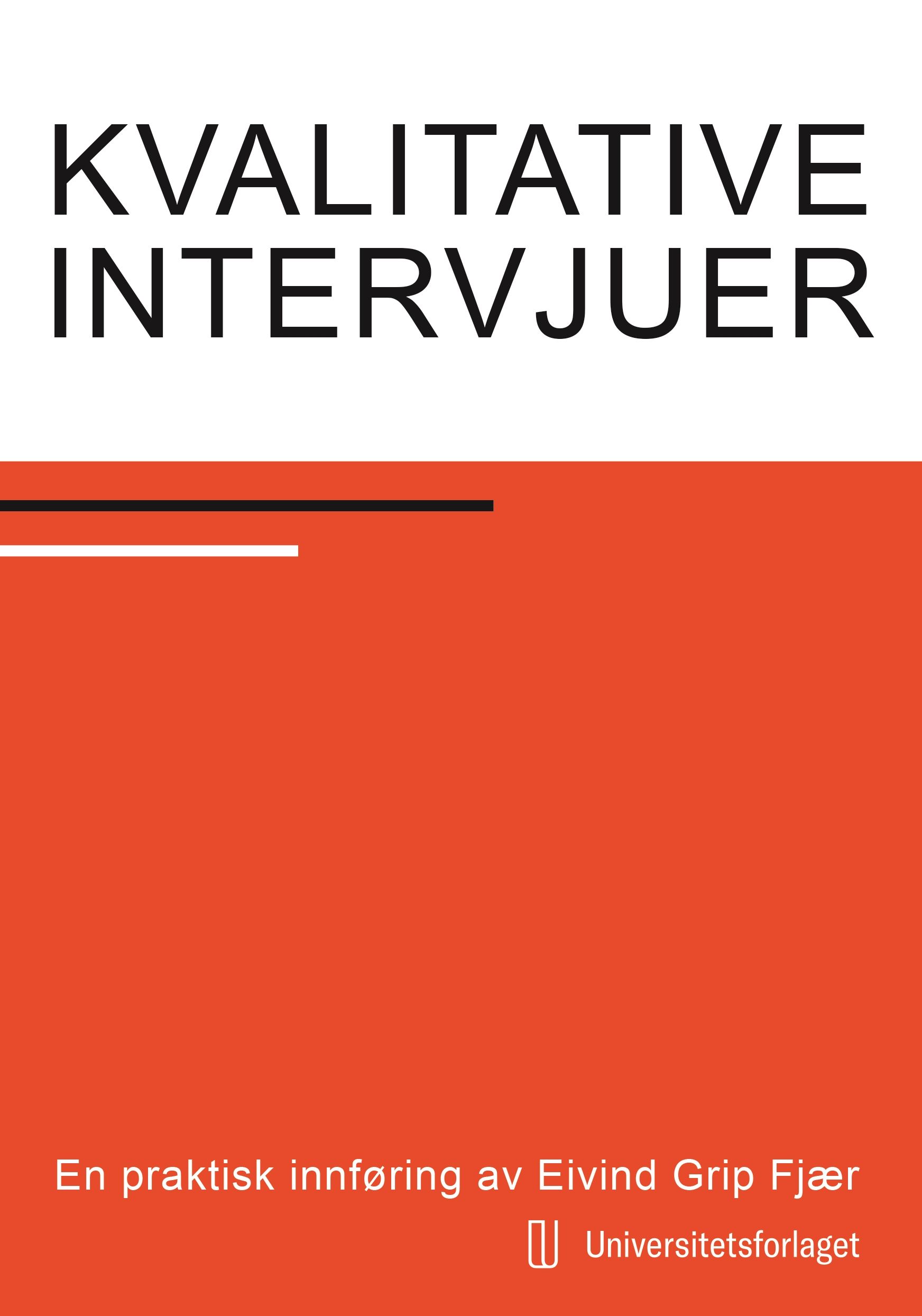 Kvalitative intervjuundersøkelser - en praktisk innføring