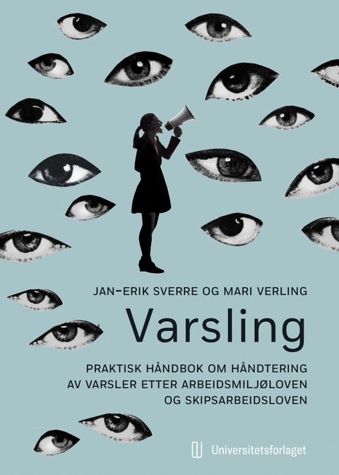 Varsling - praktisk håndbok om håndtering av varsler etter arbeidsmiljøloven og skipsarbeidsloven