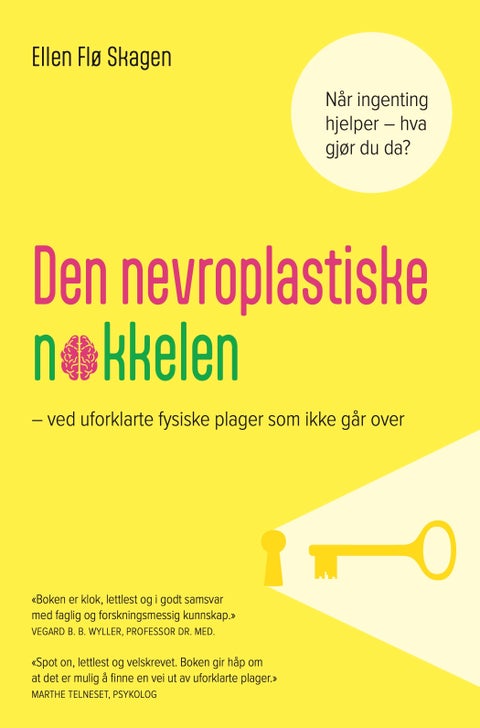 Den nevroplastiske nøkkelen - ved uforklarte fysiske plager som ikke går over