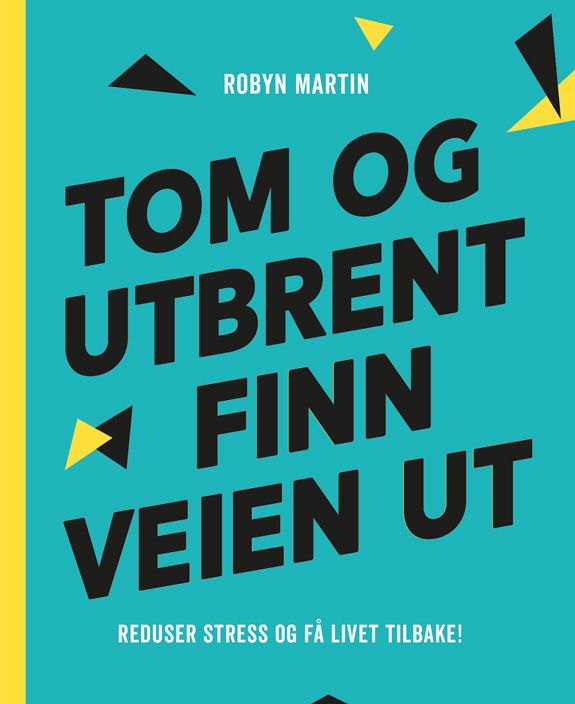 Tom og utbrent - finn veien ut - reduser stress og få livet tilbake