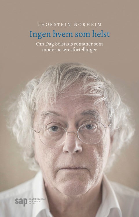 Ingen hvem som helst - Dag Solstads romaner som moderne æresfortellinger