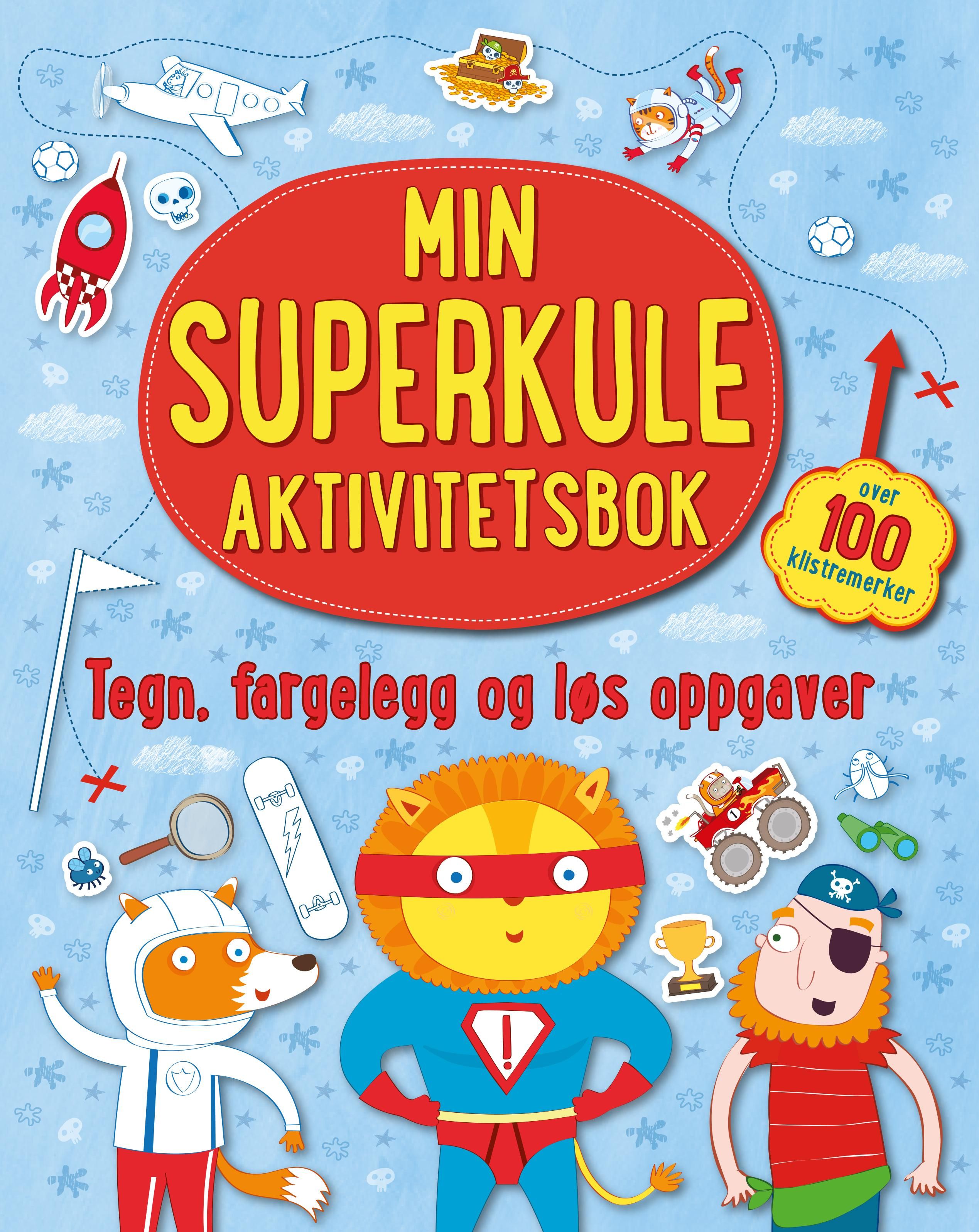 Min superkule aktivitetsbok. Tegn, fargelegg og løs oppgaver - tegn, fargelegg og løs oppgaver