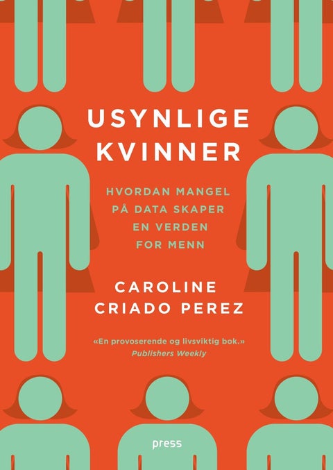 Usynlige kvinner - hvordan mangel på data skaper en verden for menn