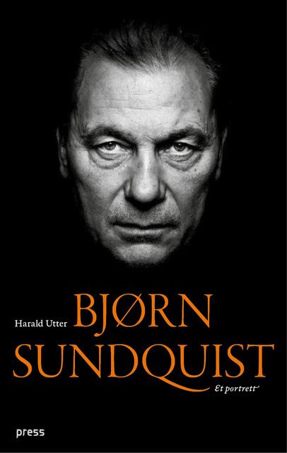 Bjørn Sundquist - et portrett