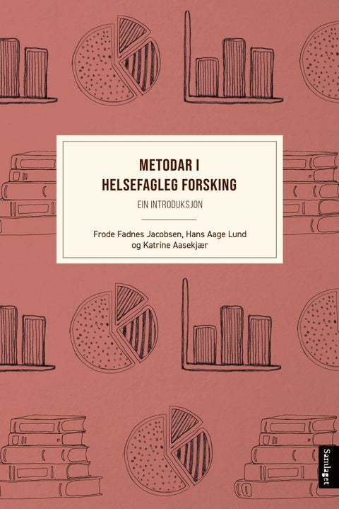 Metodar i helsefagleg forsking - ein introduksjon