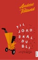 Til jord skal du bli