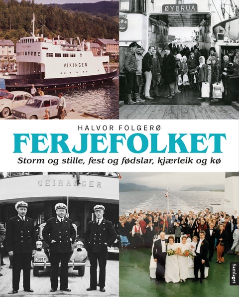Ferjefolket - storm og stille, fest og fødslar, kjærleik og kø