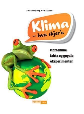 Klima - hva skjer'a - morsomme fakta og gøyale eksperimenter