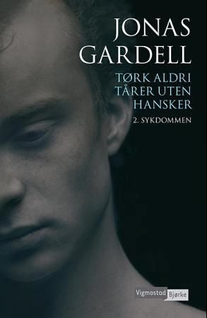 Tørk aldri tårer uten hansker - 2 : Sykdommen