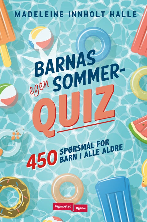 Barnas egen sommerquiz 2022 - 450 spørsmål for barn i alle aldre