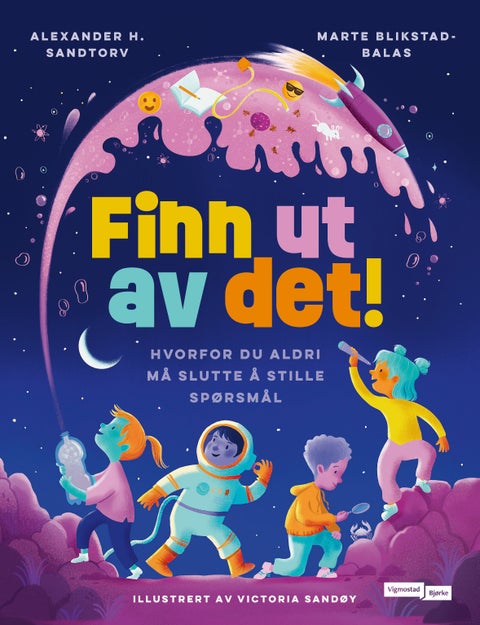 Finn ut av det! - hvorfor du aldri må slutte å stille spørsmål