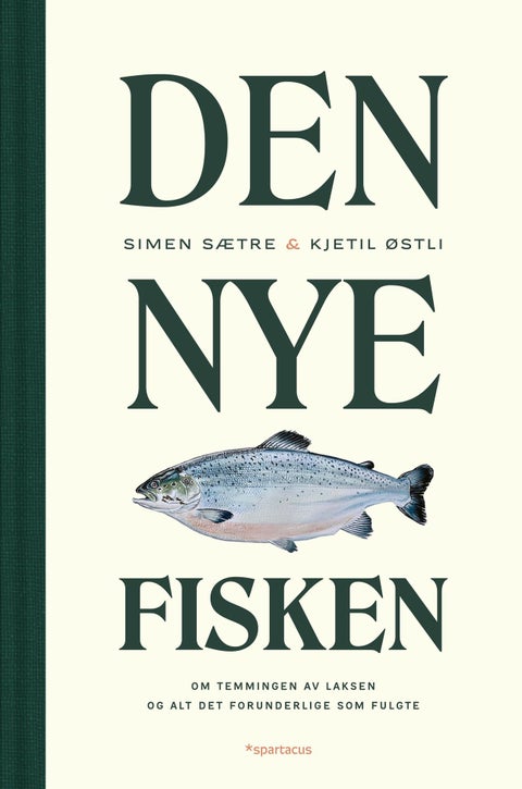Den nye fisken - om temmingen av laksen og alt det forunderlige som fulgte