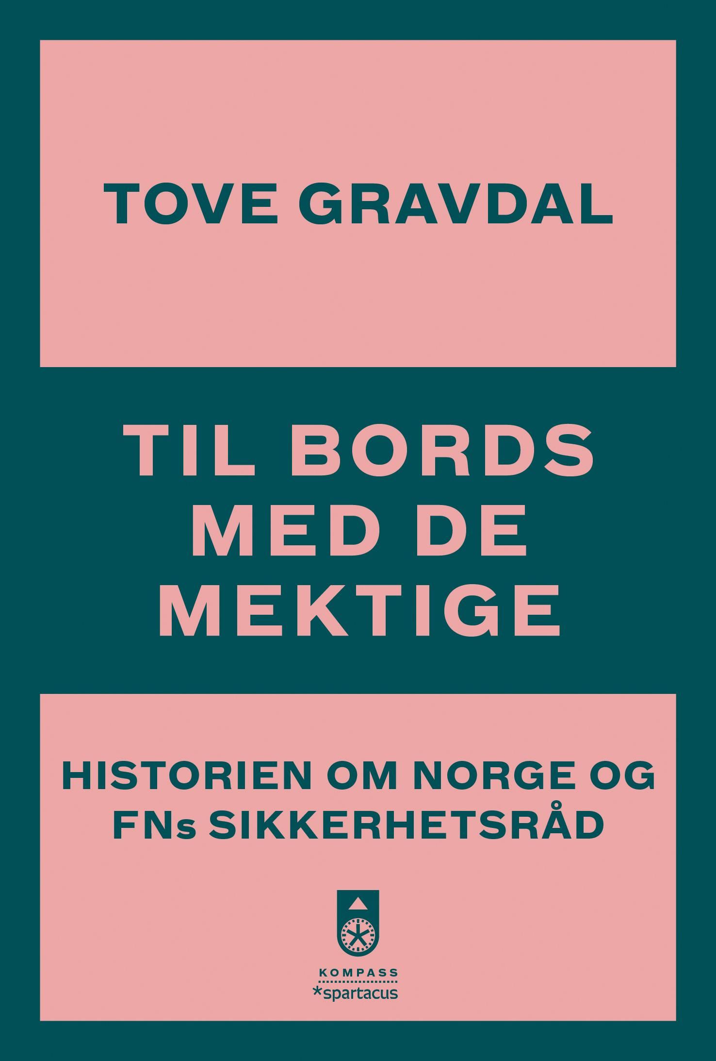 Til bords med de mektige - historien om Norge og FNs sikkerhetsråd