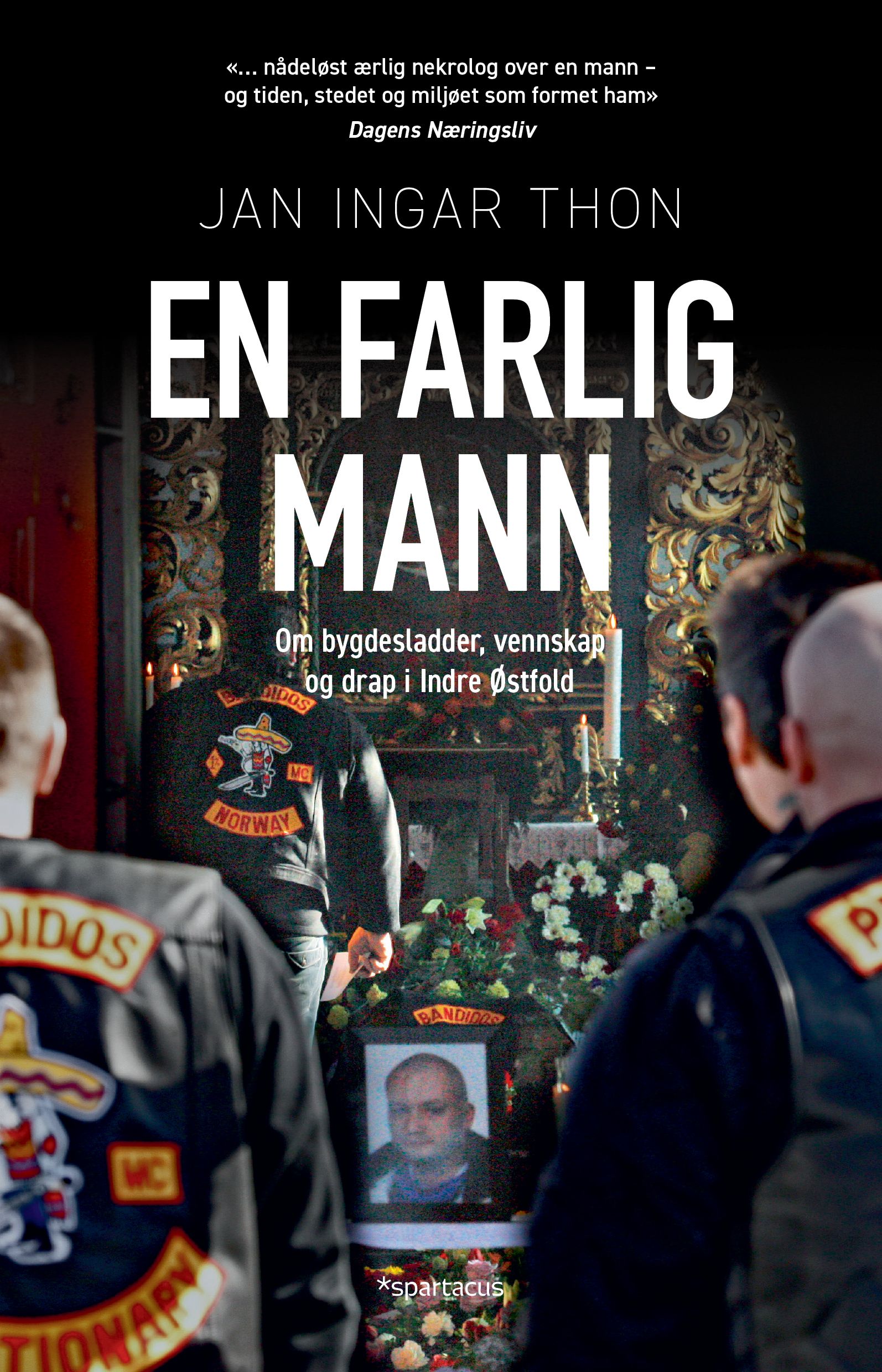 En farlig mann - om bygdesladder, vennskap og drap i Indre Østfold