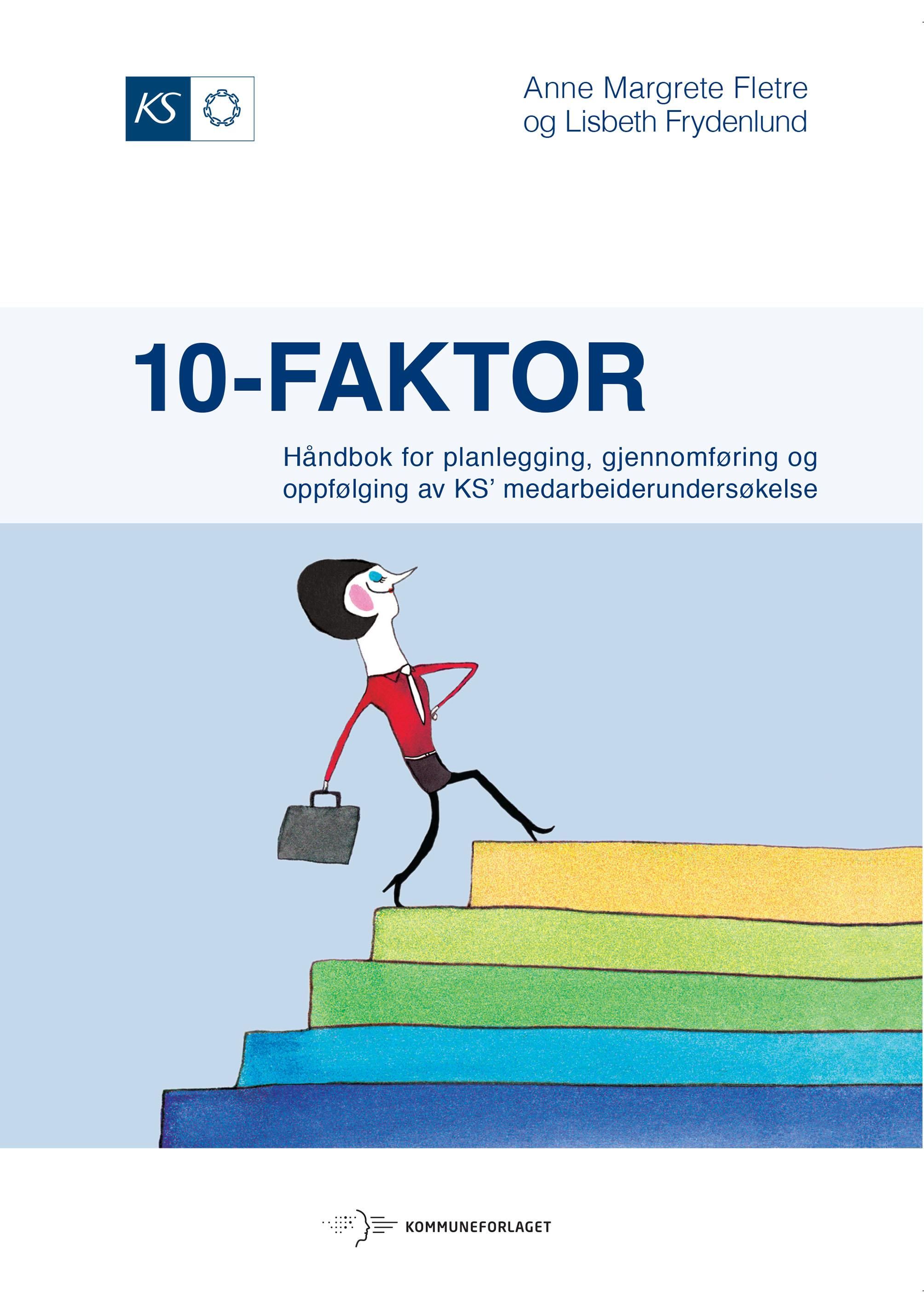 10-Faktor - håndbok for planlegging, gjennomføring og oppfølging av KS' medarbeiderundersøkelse