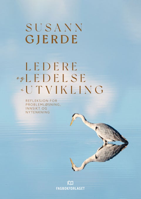 Ledere og ledelse i utvikling - refleksjon for problemløsning, innsikt og nytenkning