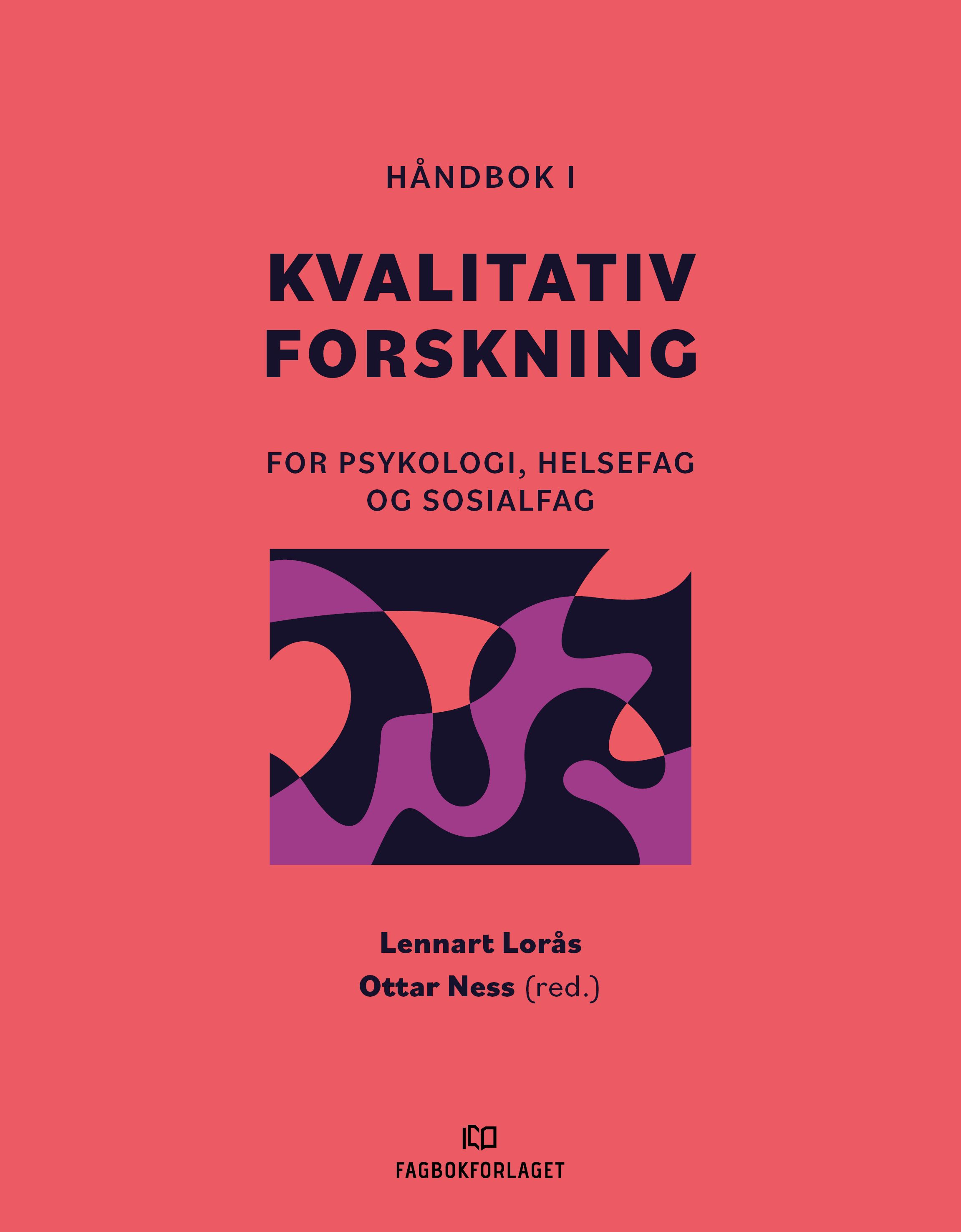 Håndbok i kvalitativ forskning - for psykologi, helsefag og sosialfag