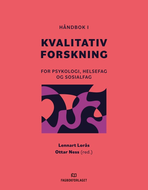 Håndbok i kvalitativ forskning - for psykologi, helsefag og sosialfag