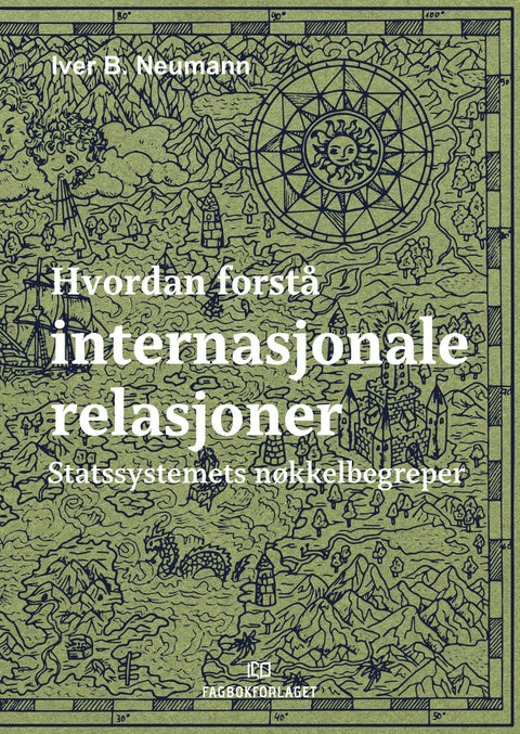 Hvordan forstå internasjonale relasjoner - statssystemets nøkkelbegreper