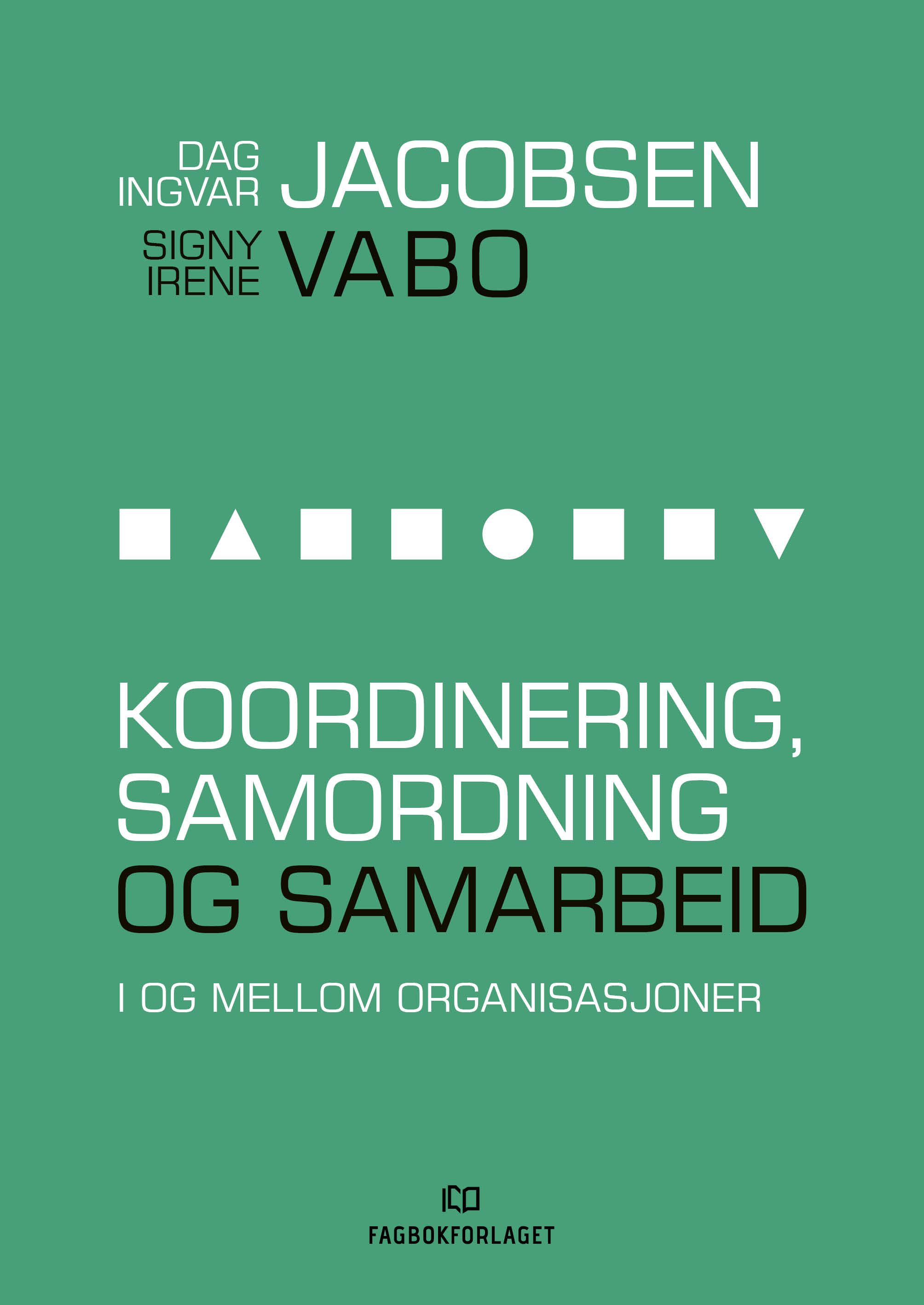 Koordinering, samordning og samarbeid - i og mellom organisasjoner