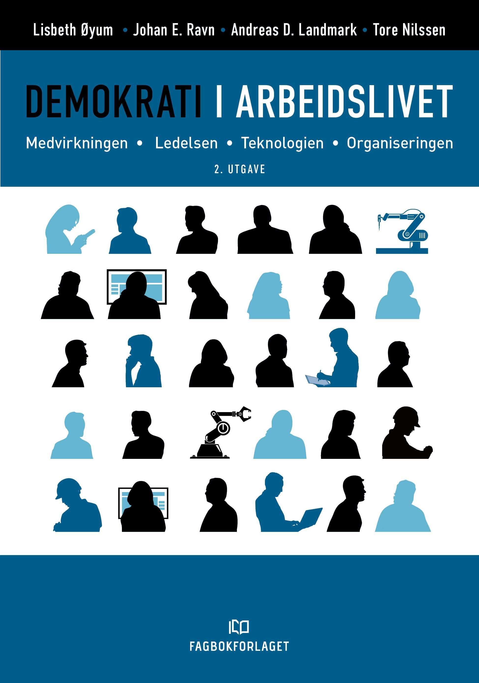 Demokrati i arbeidslivet - medvirkningen  - ledelsen  -  teknologien  -  organiseringen