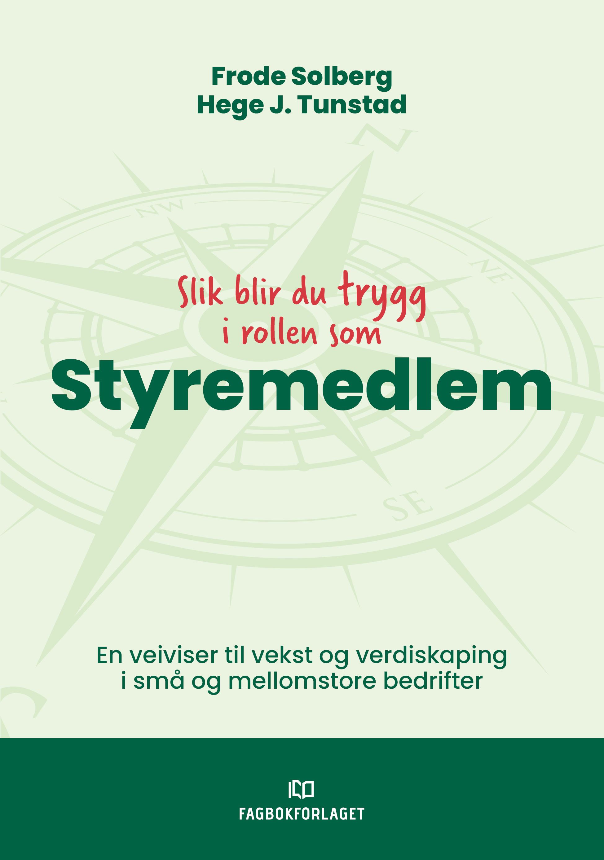 Styremedlem - en veiviser til vekst og verdiskaping i små og mellomstore bedrifter