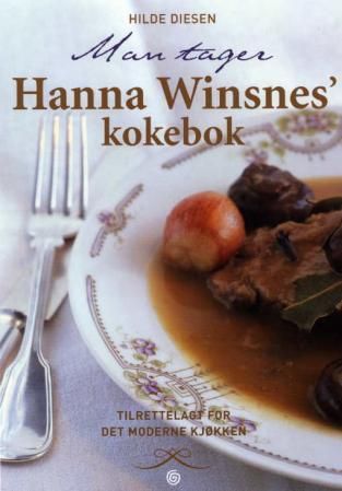 Man tager - Hanna Winsnes' kokebok : tilrettelagt for det moderne kjøkken