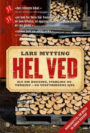 Hel ved - alt om hogging, stabling og tørking - og vedfyringens sjel