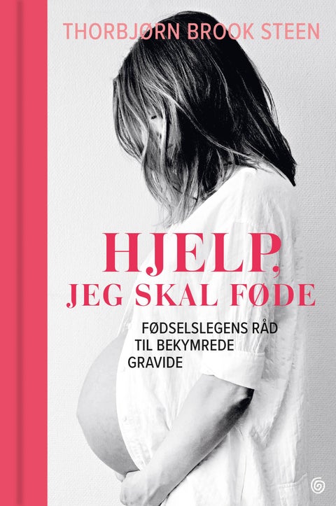 Hjelp, jeg skal føde! - fødselslegens guide til bekymrede gravide