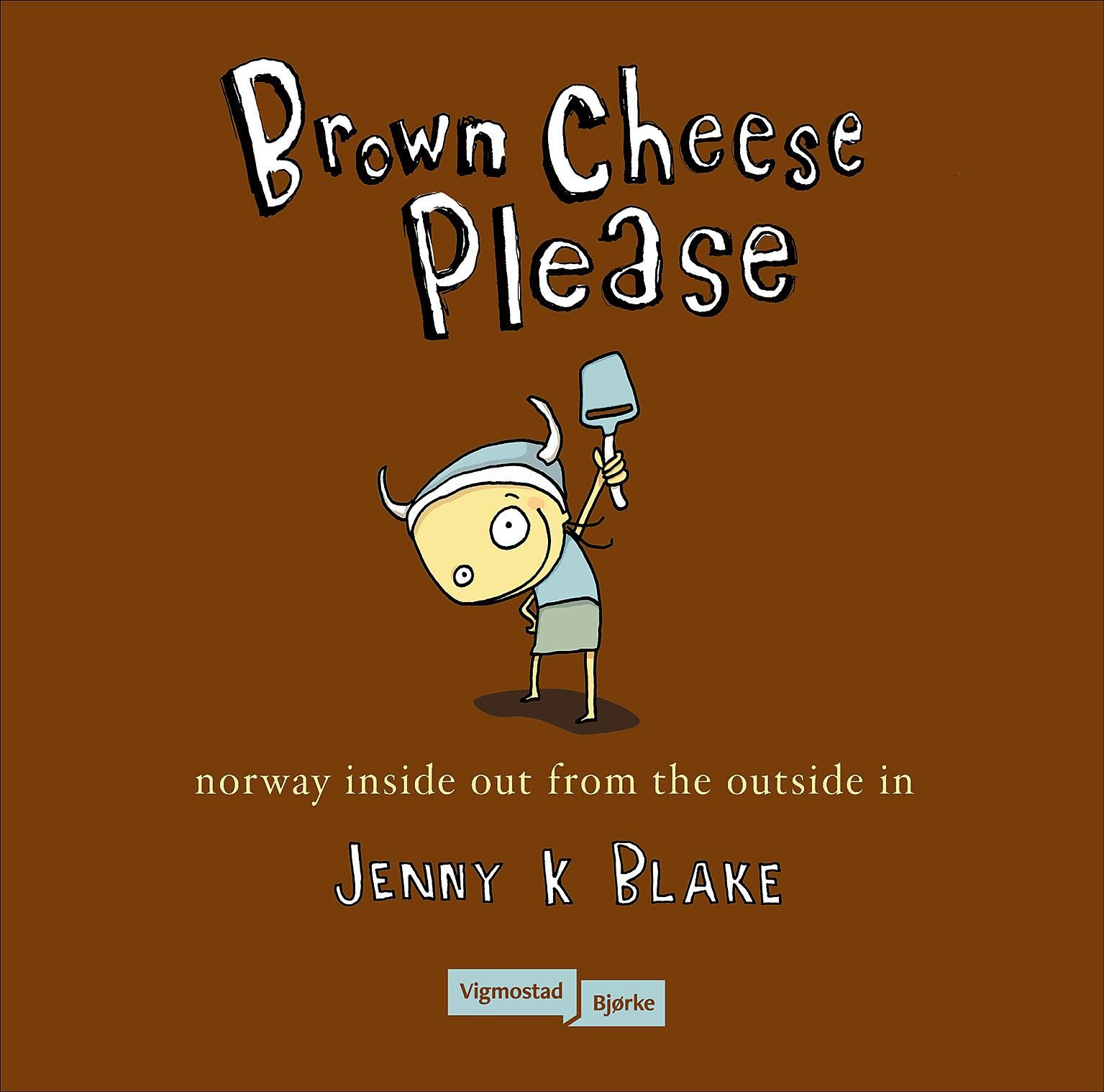 Brown cheese please - Norway inside out from the outside in